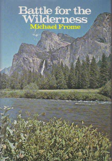Item #16912 BATTLE FOR THE WILDERNESS. Michael Frome.