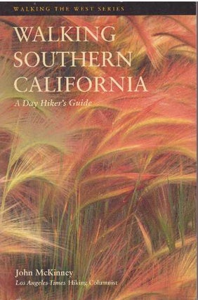 Item #16961 WALKING SOUTHERN CALIFORNIA.; A Day Hiker's Guide. John McKinney