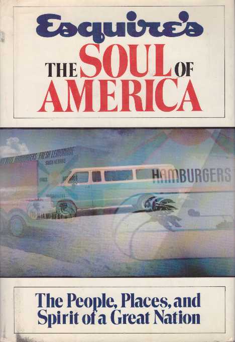 Item #17010 THE SOUL OF AMERICA.; The People, Places, and Spirit of A Great Nation. Esquire Magazine.