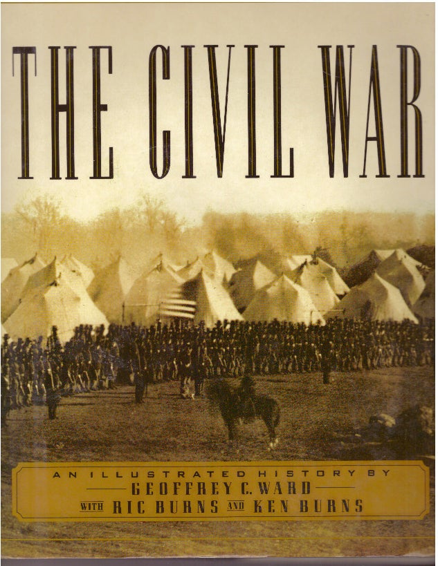 Item #17014 THE CIVIL WAR. Geoffrey C. Ward, Ric Burns, Ken Burns.