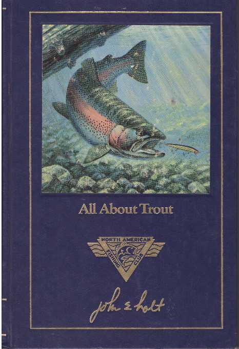 Item #17102 ALL ABOUT TROUT. John E. Holt.