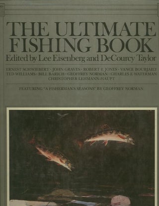 Item #17161 THE ULTIMATE FISHING BOOK. Lee Eisenberg, ed DeCourcy Taylor