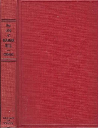 Item #17465 THE LOG OF TANAGER HILL. Marie Andrews Commons