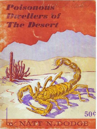 Item #17480 POISONOUS DWELLERS OF THE DESERT. Natt N. Dodge