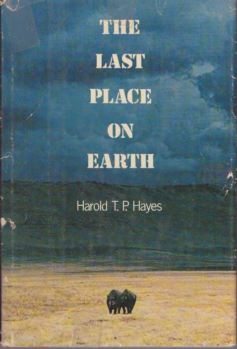 Item #17481 THE LAST PLACE ON EARTH. Harold T. P. Hayes.
