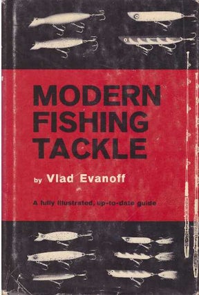 Item #17637 MODERN FISHING TACKLE. Vlad Evanoff