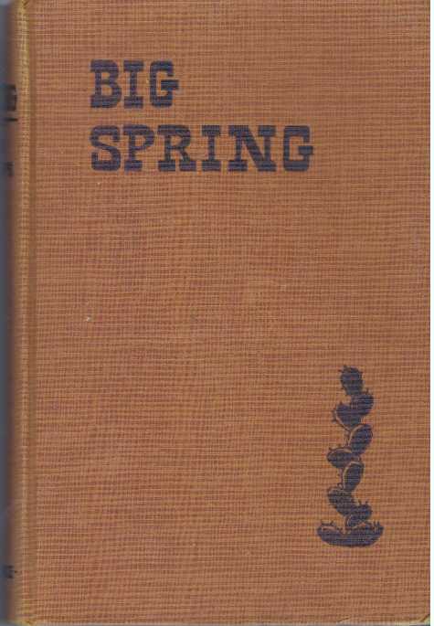 Item #17787 BIG SPRING.; The Casual Biography of a Prairie Town. Shine Philips.