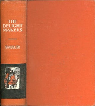 Item #17841 THE DELIGHT MAKERS. Adolf F. Bandelier