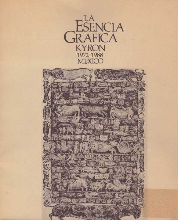 Item #17908 LA ESENCIA GRAFICA KYRON 1972-1988, MEXICO. Boinayel Galeria de Arte.