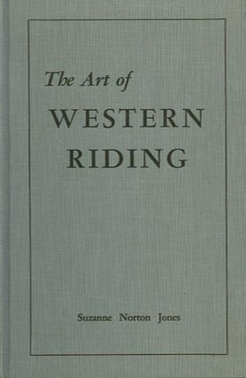 Item #18033 THE ART OF WESTERN RIDING. Suzanne Norton Jones