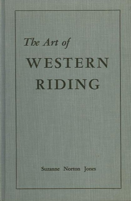 Item #18033 THE ART OF WESTERN RIDING. Suzanne Norton Jones.