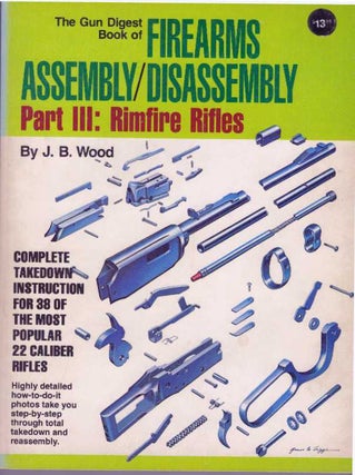 Item #18244 FIREARMS ASSEMBLY/DISASSEMBLY.; Part III: Rimfire Rifles. J. B. Wood