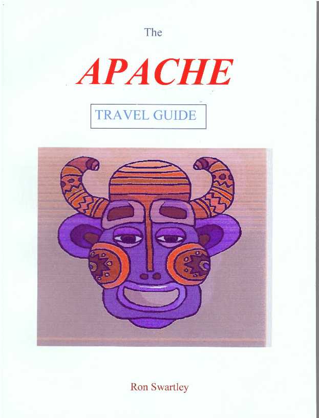 Item #18350 THE APACHE TRAVEL GUIDE.; A Trip Down Old Apache Trails. Ron Swartley.