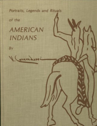 Item #18557 PORTRAITS, LEGENDS AND RITUALS OF THE AMERICAN INDIANS. V. Caravadossi