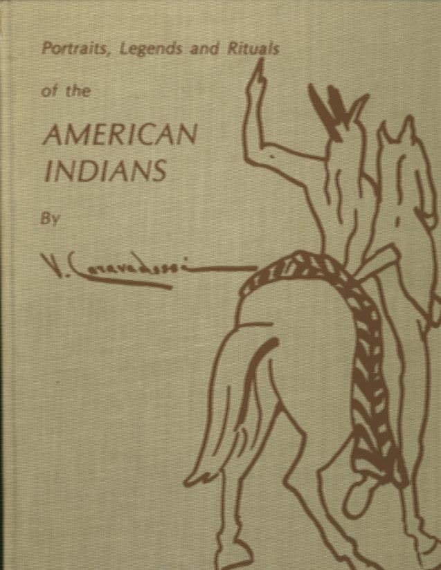 Item #18557 PORTRAITS, LEGENDS AND RITUALS OF THE AMERICAN INDIANS. V. Caravadossi.