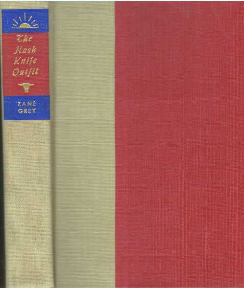 Item #18687 THE HASH KNIFE OUTFIT. Zane Grey.