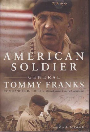 Item #18923 AMERICAN SOLDIER. General Tommy Franks, U. S. Central Command, Commander in Chief,...