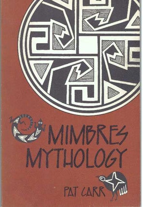 Item #19034 MIMBRES MYTHOLOGY. Pat Carr