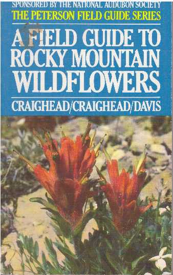 Item #19070 A FIELD GUIDE TO ROCKY MOUNTAIN WILDFLOWERS. John J. Craighead, Jr., Frank C. Craighead, Ray J. Davis.