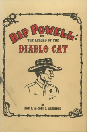 Item #19078 RIP POWELL: AND THE LEGEND OF THE DIABLO CAT. Don R. Aldridge, Connie C. Aldridge