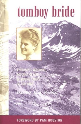 Item #19705 TOMBOY BRIDE.; A woman's personal account of life in mining camps of the West....
