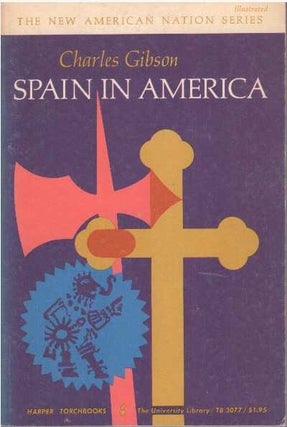 Item #19768 SPAIN IN AMERICA. Charles Gibson