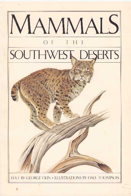 Item #19822 MAMMALS OF THE SOUTHWEST DESERTS. George Olin.