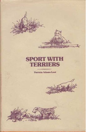 Item #19966 SPORT WITH TERRIERS. Patricia Adams Lent