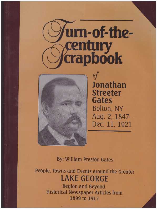 Item #20022 TURN-OF-THE-CENTURY SCRAPBOOK OF JONATHAN STREETER GATES.; Bolton, NY, Aug. 2, 1847-Dec. 11, 1921. William Preston Gates.