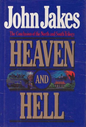 Item #20093 HEAVEN AND HELL; The Conclusion of the North and South Trilogy. John Jakes
