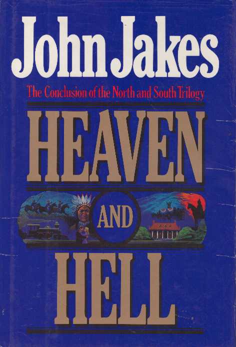 Item #20093 HEAVEN AND HELL; The Conclusion of the North and South Trilogy. John Jakes.