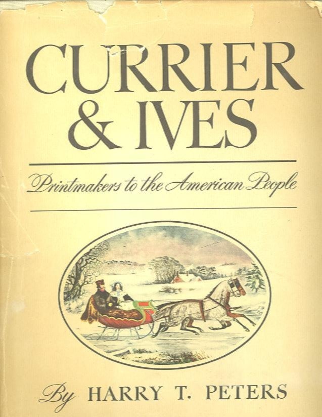 Item #2030 CURRIER & IVES; Printmakers to the American People. Harry T. Peters.