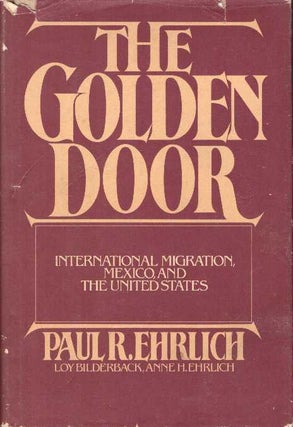 Item #20361 THE GOLDEN DOOR.; International Migration, Mexico, and the United States. Paul R....