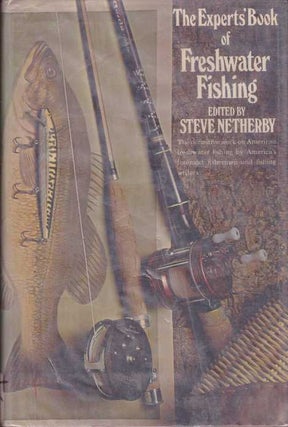 Item #20375 THE EXPERTS' BOOK OF FRESHWATER FISHING. Steve Netherby