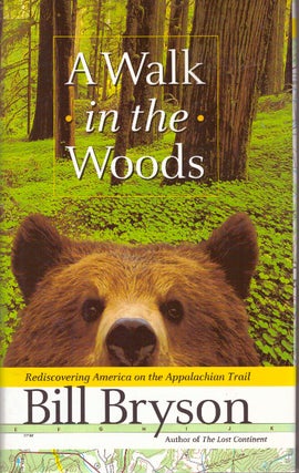 Item #20585 A WALK IN THE WOODS.; Rediscovering America on the Appalachian Trail. Bill Bryson