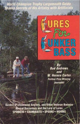 Item #20718 LURES FOR LUNKER BASS. Bud Andrews, W. Horace Carter