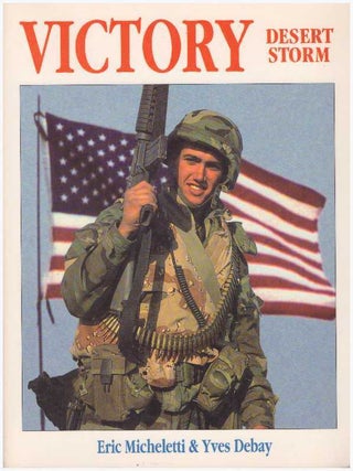 Item #21152 VICTORY DESERT STORM. Eric Micheletti, Yves Debay
