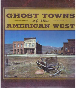 Item #21169 GHOST TOWNS OF THE AMERICAN WEST. Bill O'Neal