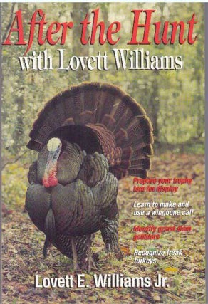 Item #21315 AFTER THE HUNT WITH LOVETT WILLIAMS. Lovett E. Williams Jr