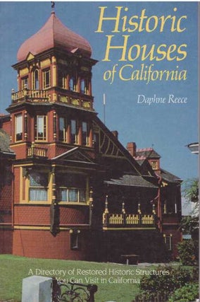 Item #21505 HISTORIC HOUSES OF CALIFORNIA. Daphne Reece