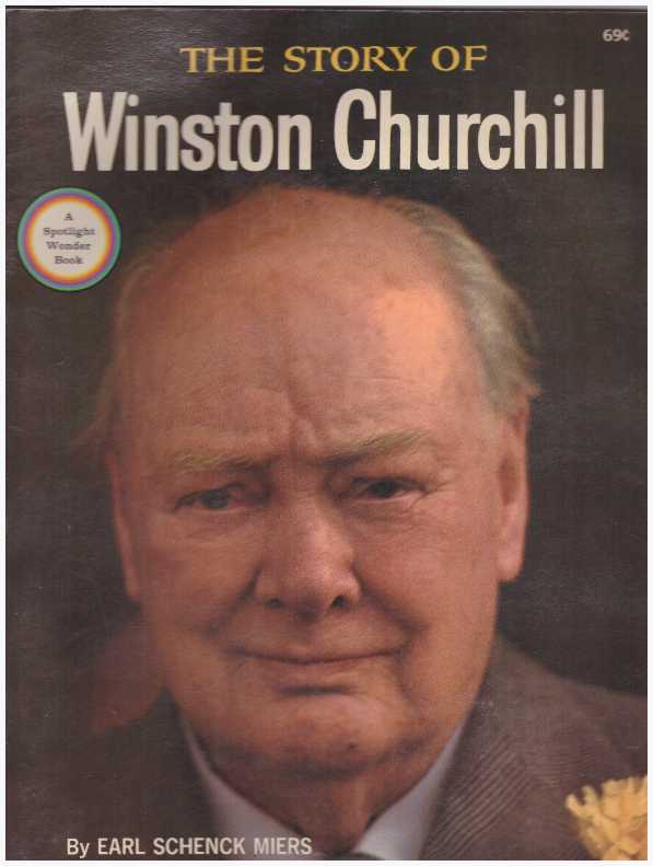 Item #21757 THE STORY OF WINSTON CHURCHILL. Earl Schenck Miers.