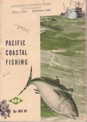 Item #21889 PACIFIC COASTAL FISHING. Mortimer "Old Hi" Norton