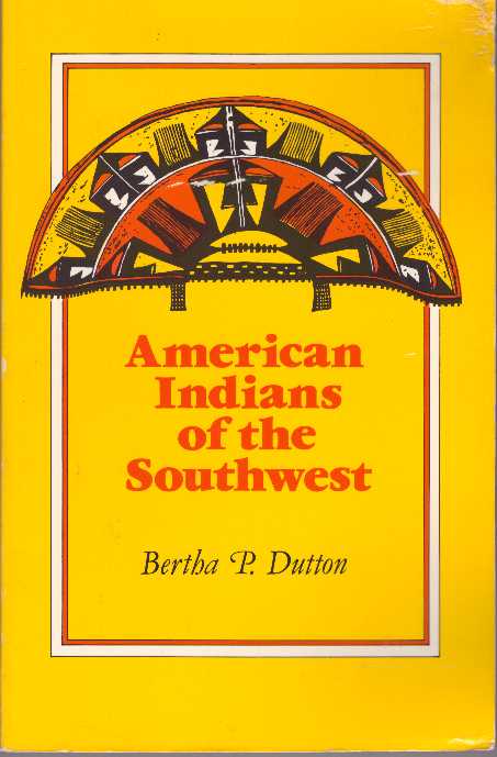 Item #21918 AMERICAN INDIANS OF THE SOUTHWEST. Bertha P. Dutton.