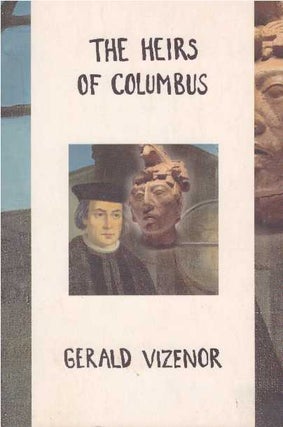Item #21955 THE HEIRS OF COLUMBUS. Gerald Vizenor