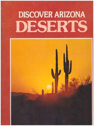 Item #22259 DISCOVER ARIZONA DESERTS. Sam Lowe