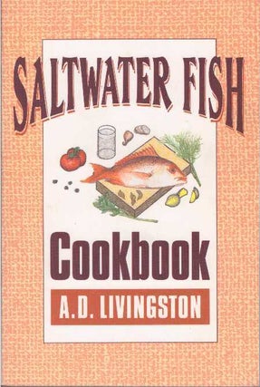 Item #22281 SALTWATER FISH COOKBOOK. A. D Livingston
