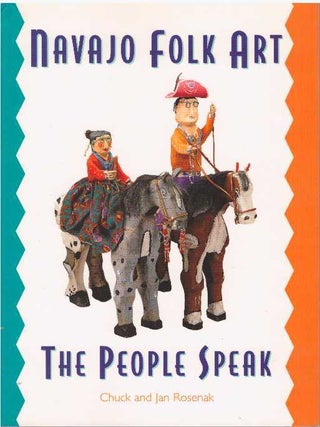 Item #22341 NAVAJO FOLK ART; The People Speak. Chuck and Jan Rosenak