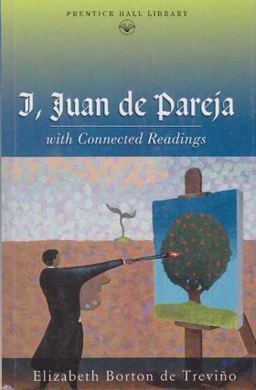 Item #22610 I, JUAN DE PAREJA; With Connected Readings. Elizabeth Borton de Trevino