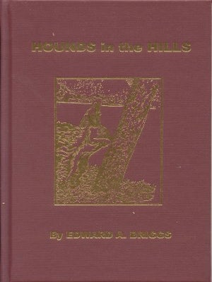 Item #22884 HOUNDS IN THE HILLS. Edward A. Briggs