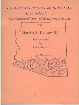 Item #22968 GADSDEN'S SILENT OBSERVERS; An Introduction to The Natural History of Southern...